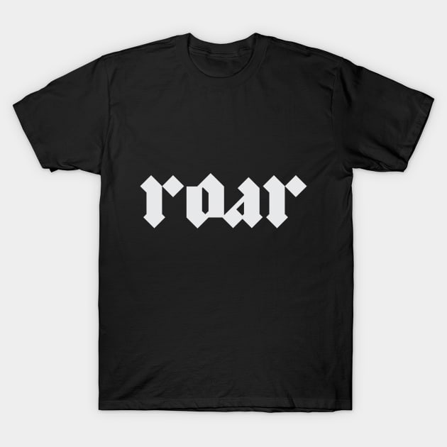 roar T-Shirt by osigit